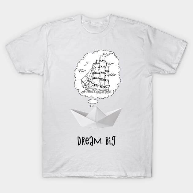 Dream Big (paper ship) T-Shirt by metlitskiy